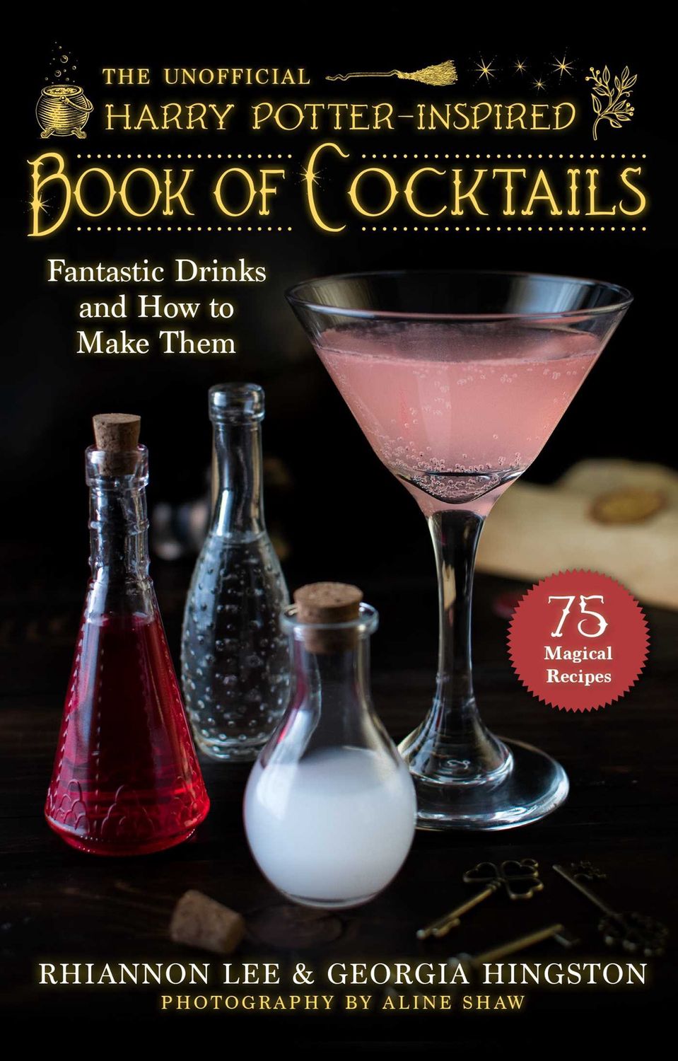 The Harry Potter Inspired Book of Cocktails: Fantastic Drinks and How to Make Them - Rhiannon Lee and Georgia Hingston