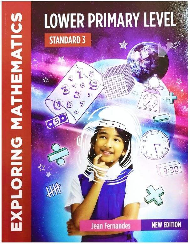 Exploring Mathematics Lower Primary Level Standard 3 Exploring Mathematics Lower Primary Level Standard 3