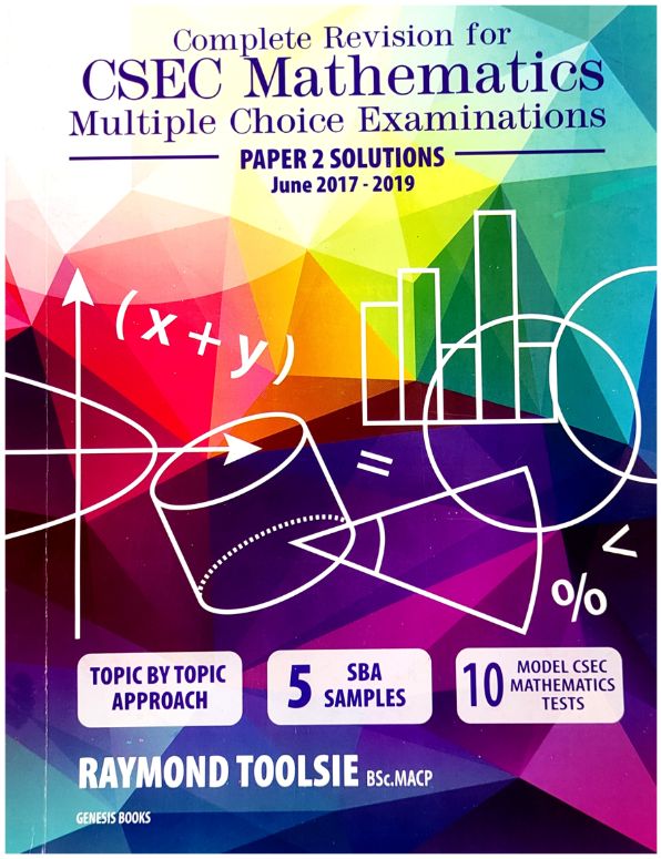 Complete Revision for CSEC Mathematics- Multiple Choice Examinations Paper 2 Solutions June 2017- June 2023