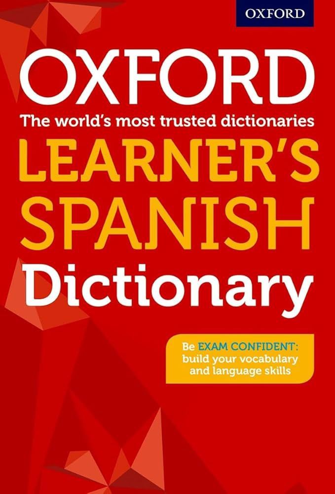 Oxford Learner's Spanish Dictionary Oxford Learner's Spanish Dictionary