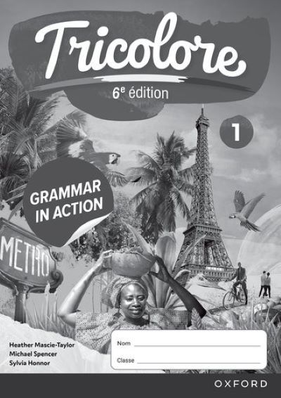 Tricolore Workbook 1 - Grammar in Action - 6th Edition Tricolore Workbook 1 - Grammar in Action - 6th Edition