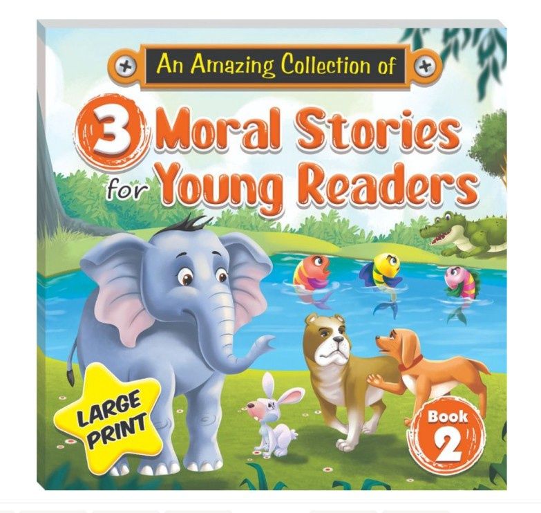 An Amazing Collection of Moral Stories for Young Readers- Book 2 An Amazing Collection of Moral Stories for Young Readers- Book 2