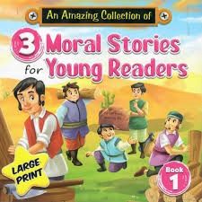 An Amazing Collection of Moral Stories for Young Readers- Book 1