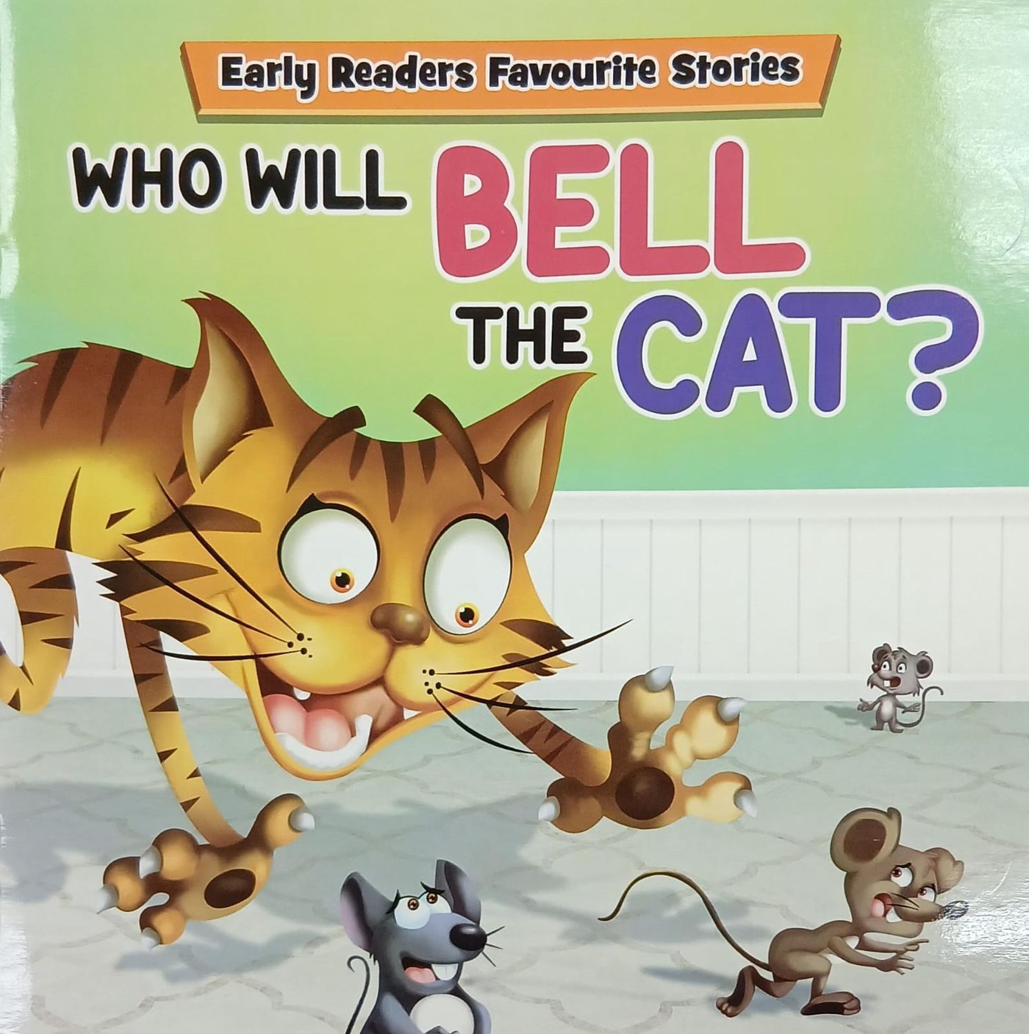 Early Readers Favourite Stories- Who Will Bell the Cat? Early Readers Favourite Stories- Who Will Bell the Cat?