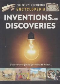 Children's Illustrated Encyclopedia- Inventions and Discoveries Children's Illustrated Encyclopedia- Inventions and Discoveries