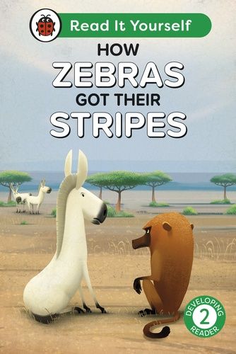 Read It Yourself Early Reader 2 - How Zebras Got Their Stripes Read It Yourself Early Reader 2 - How Zebras Got Their Stripes