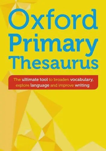 Oxford Primary Thesaurus- (Ages 6 and up) Oxford Primary Thesaurus- (Ages 6 and up)