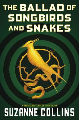 The Ballad of Songbirds and Snakes- Suzanne Collins