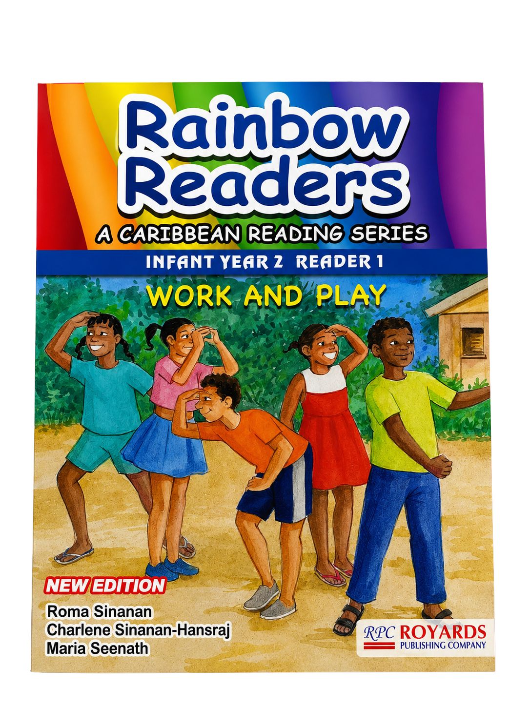 Rainbow Readers - A Caribbean Reading Series - Infant Year 2 Reader 1 (Work and Play) Rainbow Readers - A Caribbean Reading Series - Infant Year 2 Reader 1 (Work and Play)