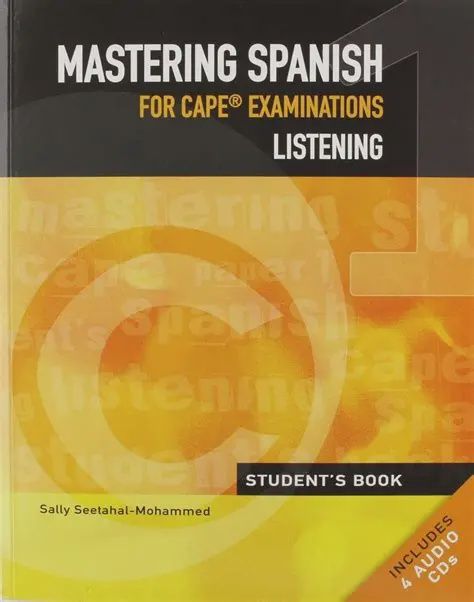 Mastering Spanish for CAPE Examinations- Sally Seetahal (2nd Edition) Mastering Spanish for CAPE Examinations- Sally Seetahal (2nd Edition)
