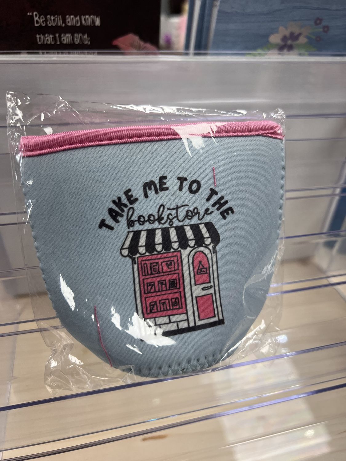 “Take me to the bookstore” Coozie
