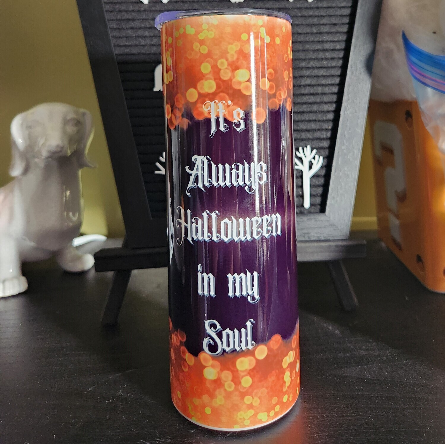 It&#39;s Always Halloween in My Soul Tumbler