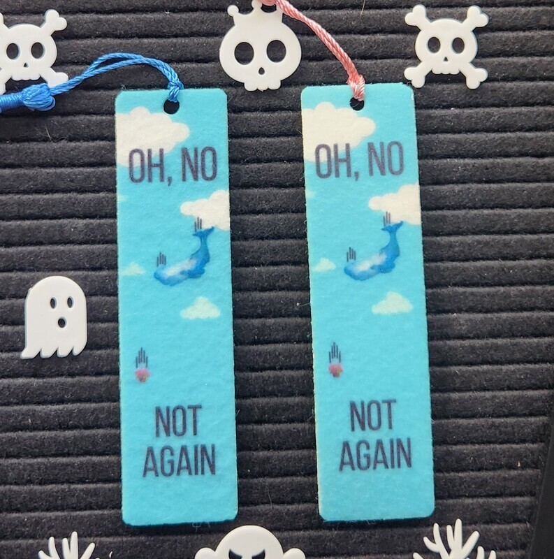 Oh No. Not Again. Felt Bookmark