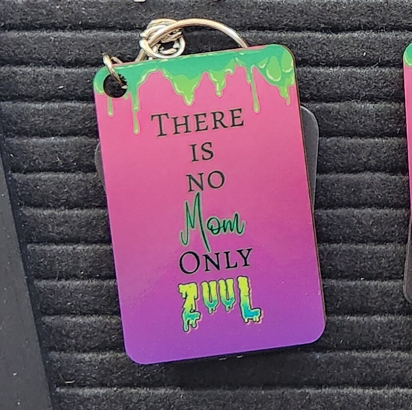There is No Mom, Only Zuul Keychain