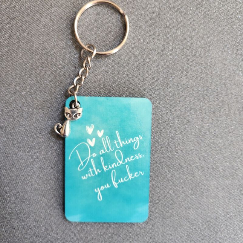 Do All Things With Kindnes.. sweary Keychain