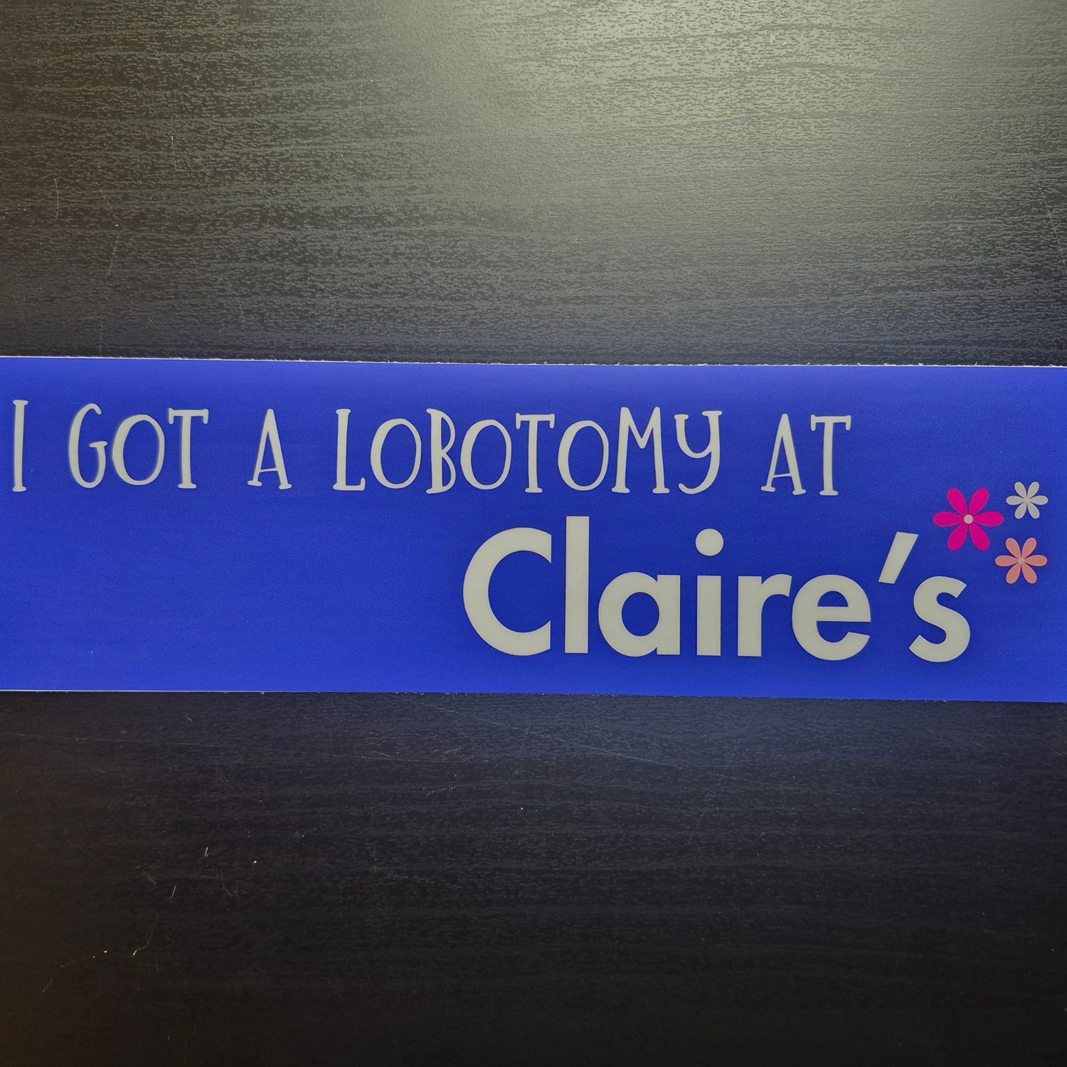 Claire&#39;s Lobotomy Bumper Sticker