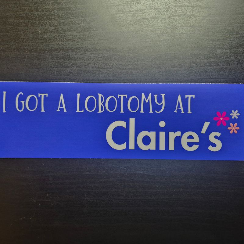 Claire&#39;s Lobotomy Bumper Sticker