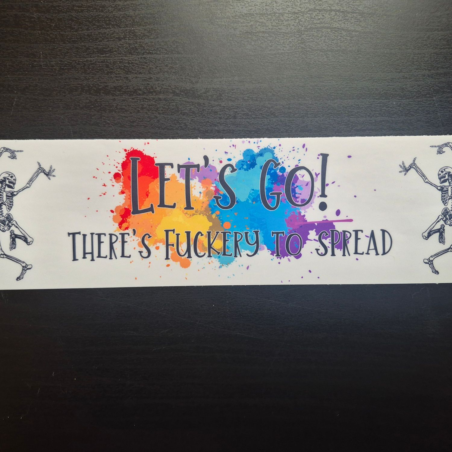 Let&#39;s Go There&#39;s F*ckery To Spread Mini Bumper Sticker