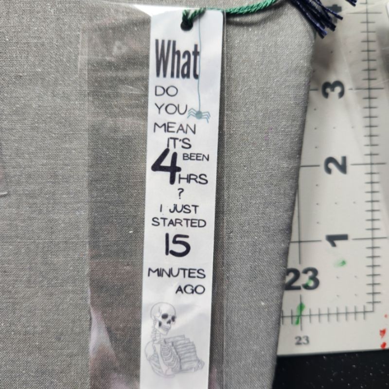 What do you mean it's been 4 hrs? Metal Bookmark
