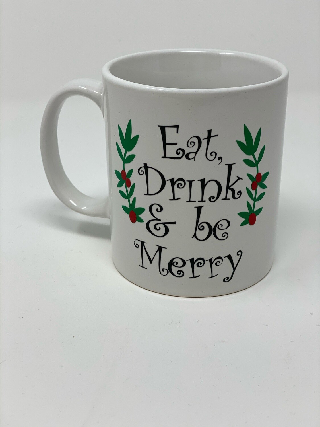 &quot;Eat. Drink and be Merry&quot; Porcelain Custom Mug