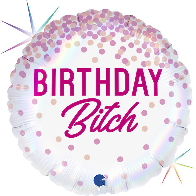 18&quot; Birthday Bitch Foil Balloon