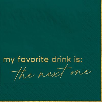 &quot;My Favorite Drink is: The Next One&quot; Cocktail Napkins