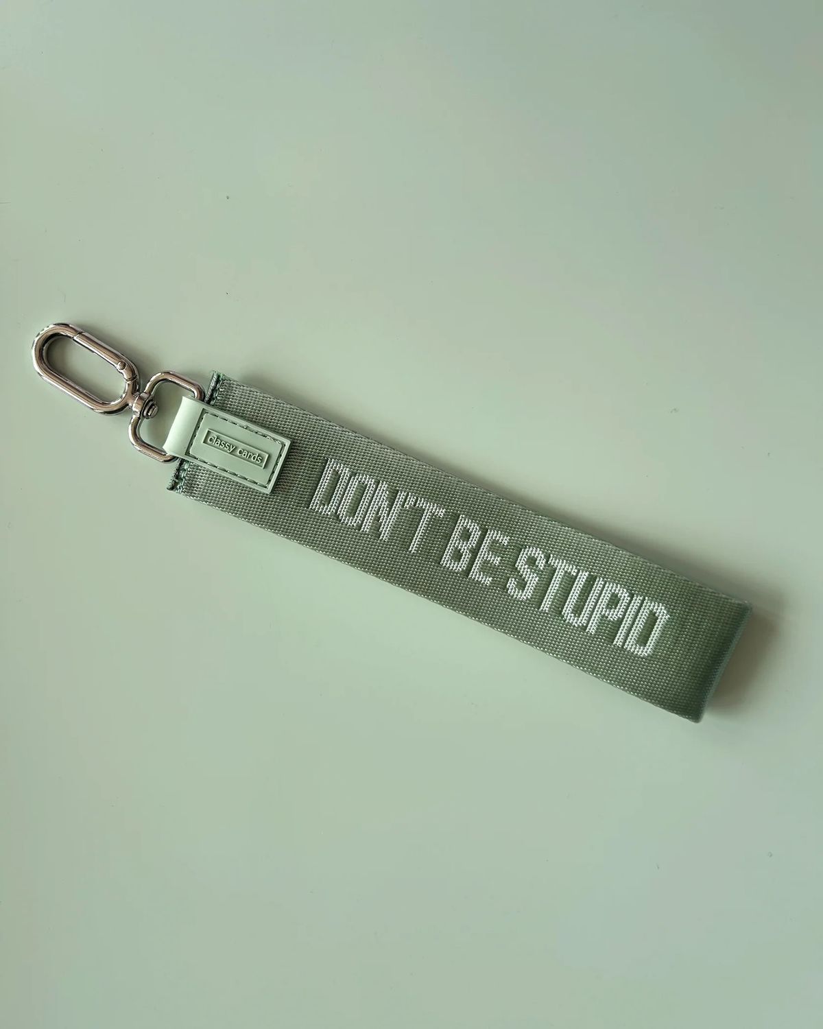 “Don’t be Stupid” Wristlet Keychain