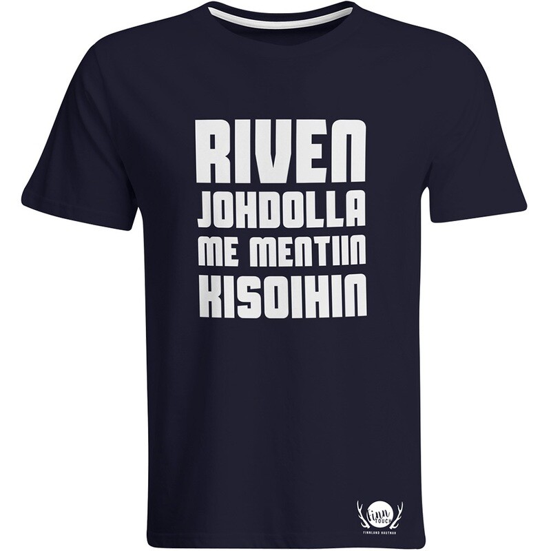 "Riven johdolla me mentiin kisoihin" T-Shirt (unisex)