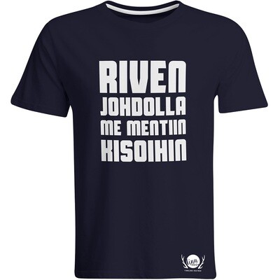 "Riven johdolla me mentiin kisoihin" T-Shirt (unisex)