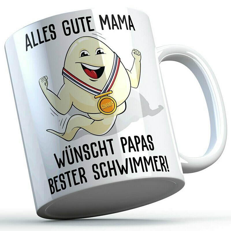 "Alles Gute Mama wünscht Papas bester Schwimmer" Spermium Tasse (Variante: Weißer Henkel)