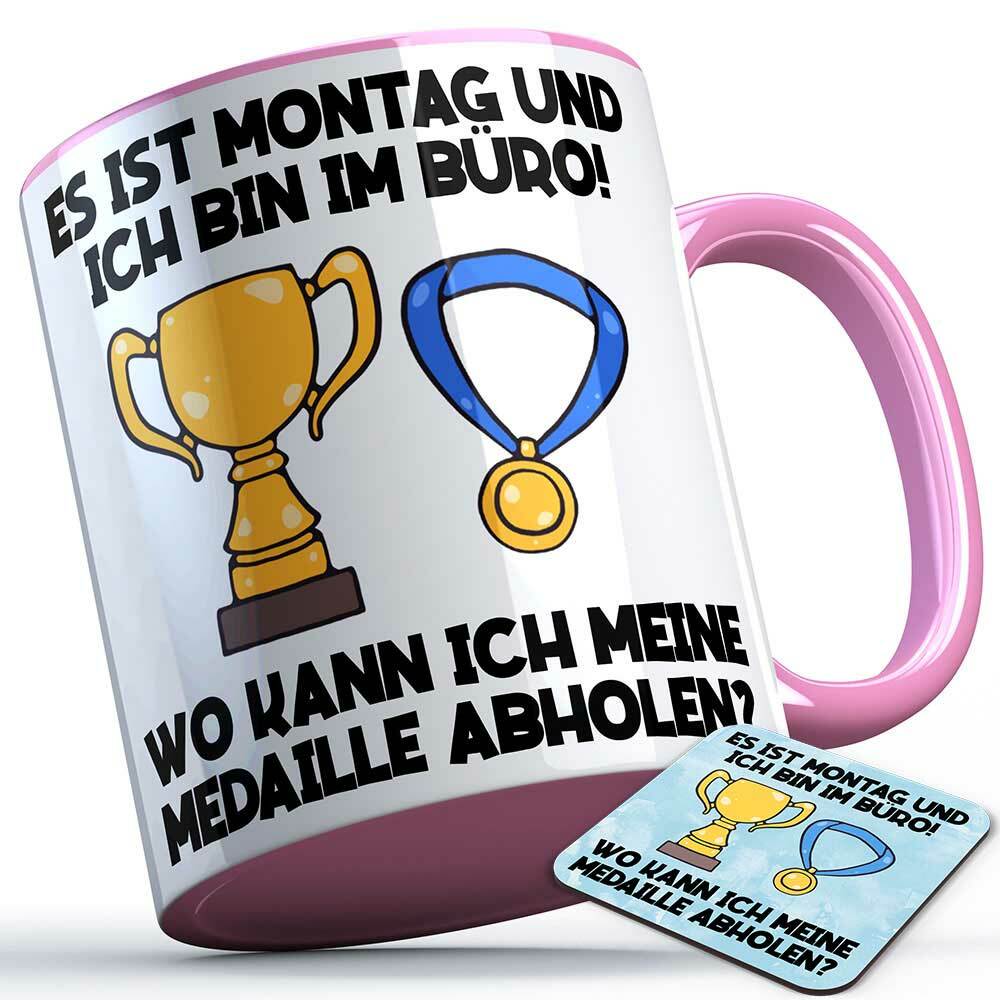 "Es ist Montag und ich bin im Büro! Wo kann ich meine Medaille abholen?" Tasse inkl. passendem Untersetzer lustige Sprüchetasse (5 Varianten)