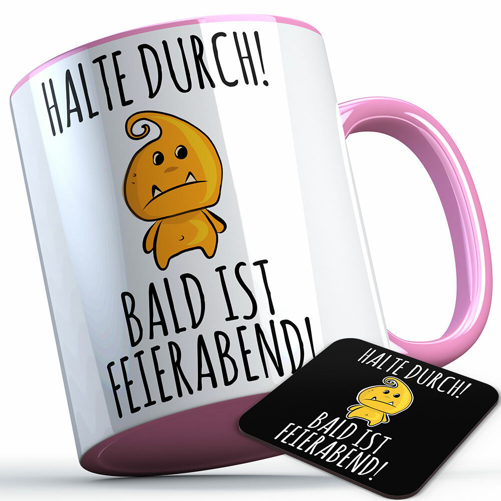 "Halte durch bald ist Feierabend" Tasse lustige Sprüchetasse inkl. passendem Untersetzer (5 Varianten)
