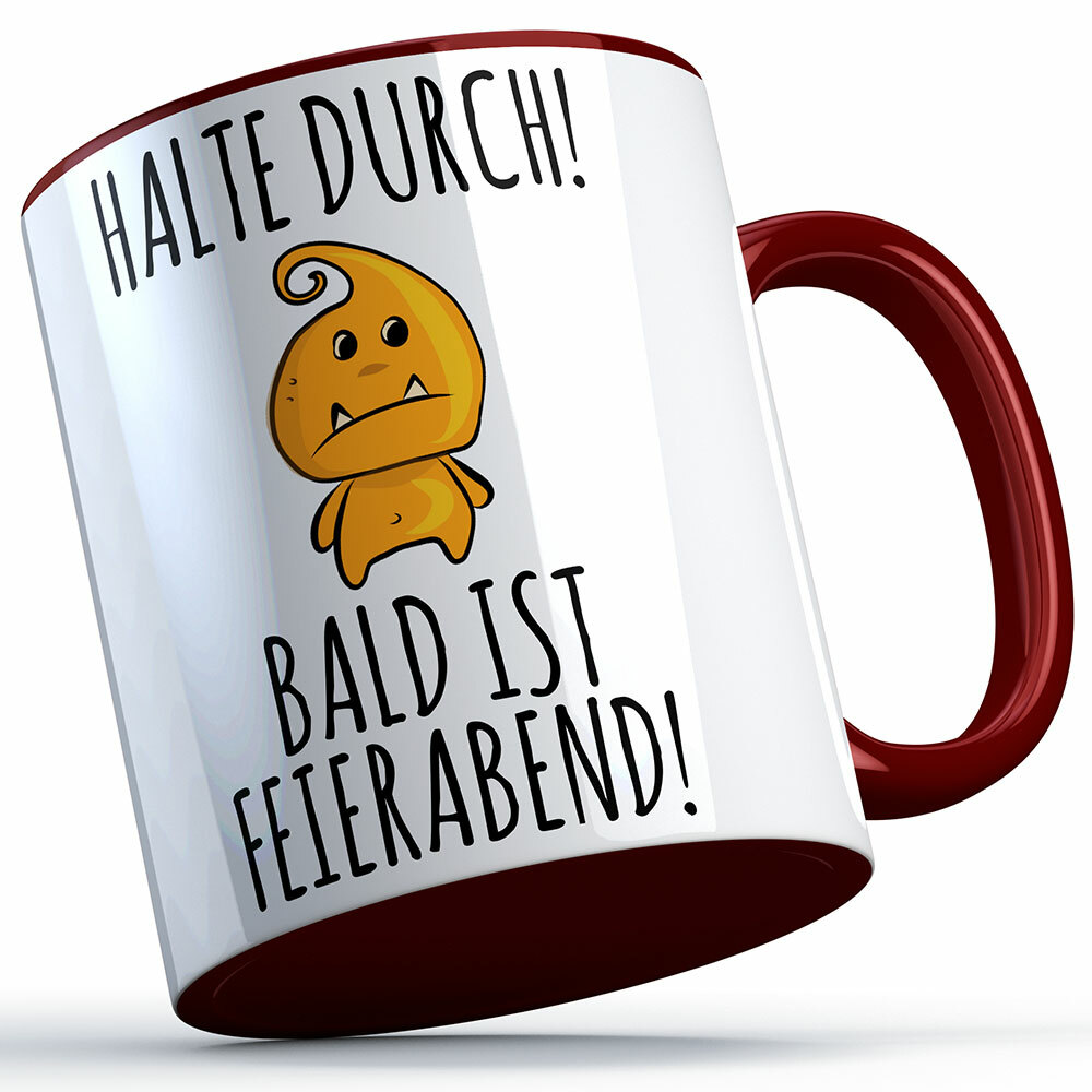 "Halte durch bald ist Feierabend" Tasse lustige Sprüchetasse (5 Varianten)