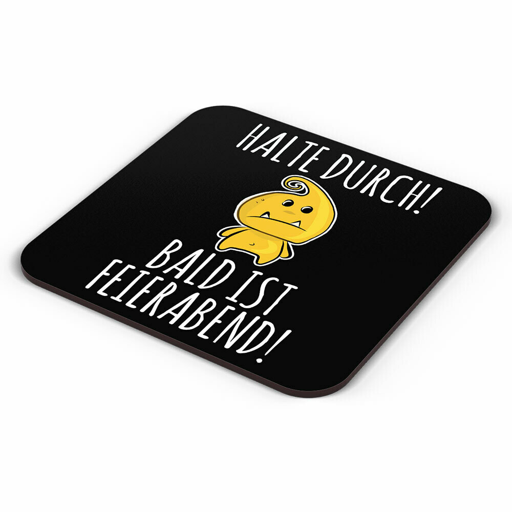 "Halte durch bald ist Feierabend" Tasse lustige Sprüchetasse inkl. passendem Untersetzer (5 Varianten)