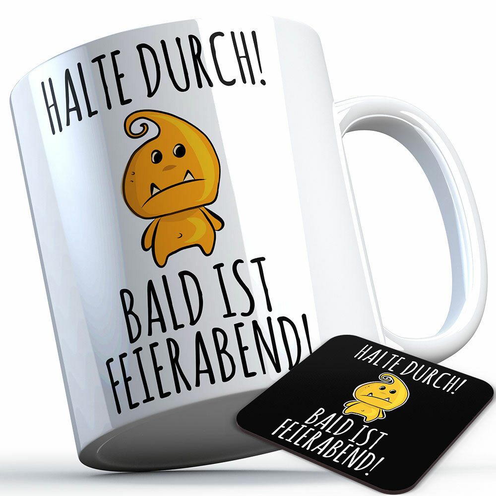 "Halte durch bald ist Feierabend" Tasse lustige Sprüchetasse inkl. passendem Untersetzer (5 Varianten)