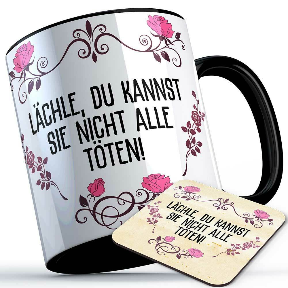 "Lächle du kannst sie nicht alle töten!" Tasse inkl. passendem Untersetzer lustige Sprüchetasse (5 Varianten) 92187