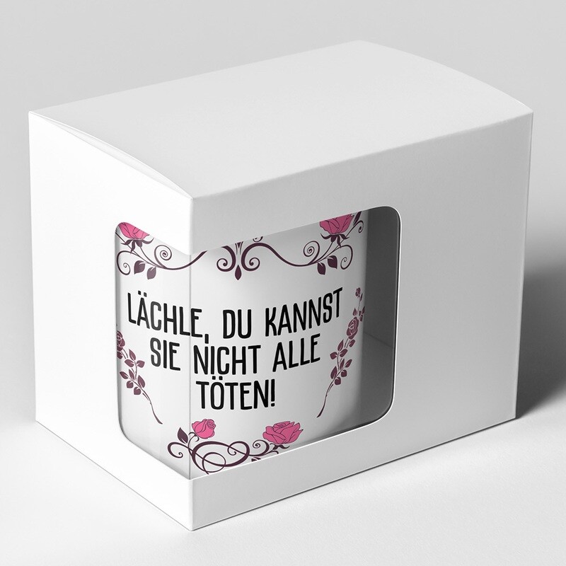 Lächle du kannst sie nicht alle töten Tasse lustige Sprüchetasse (5 Varianten)