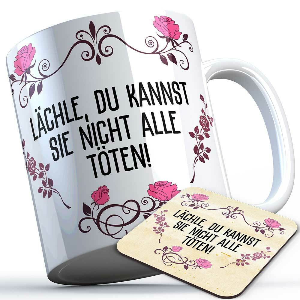 "Lächle du kannst sie nicht alle töten!" Tasse inkl. passendem Untersetzer lustige Sprüchetasse (5 Varianten)