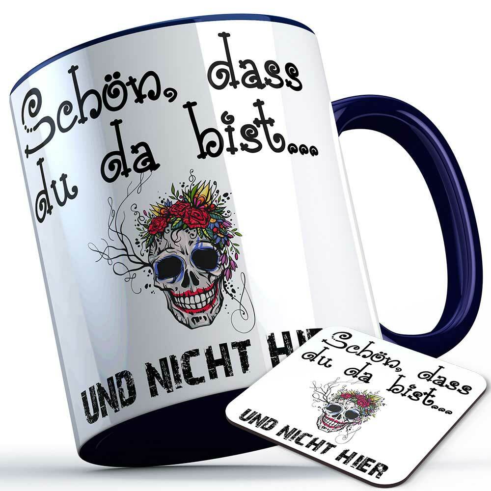 "Schön, dass du da bist und nicht hier" Tasse inkl. passendem Untersetzer lustige Sprüchetasse (5 Varianten)