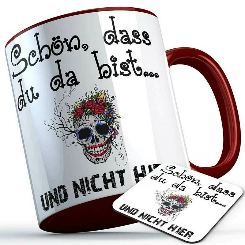 "Schön, dass du da bist und nicht hier" Tasse inkl. passendem Untersetzer lustige Sprüchetasse (5 Varianten)