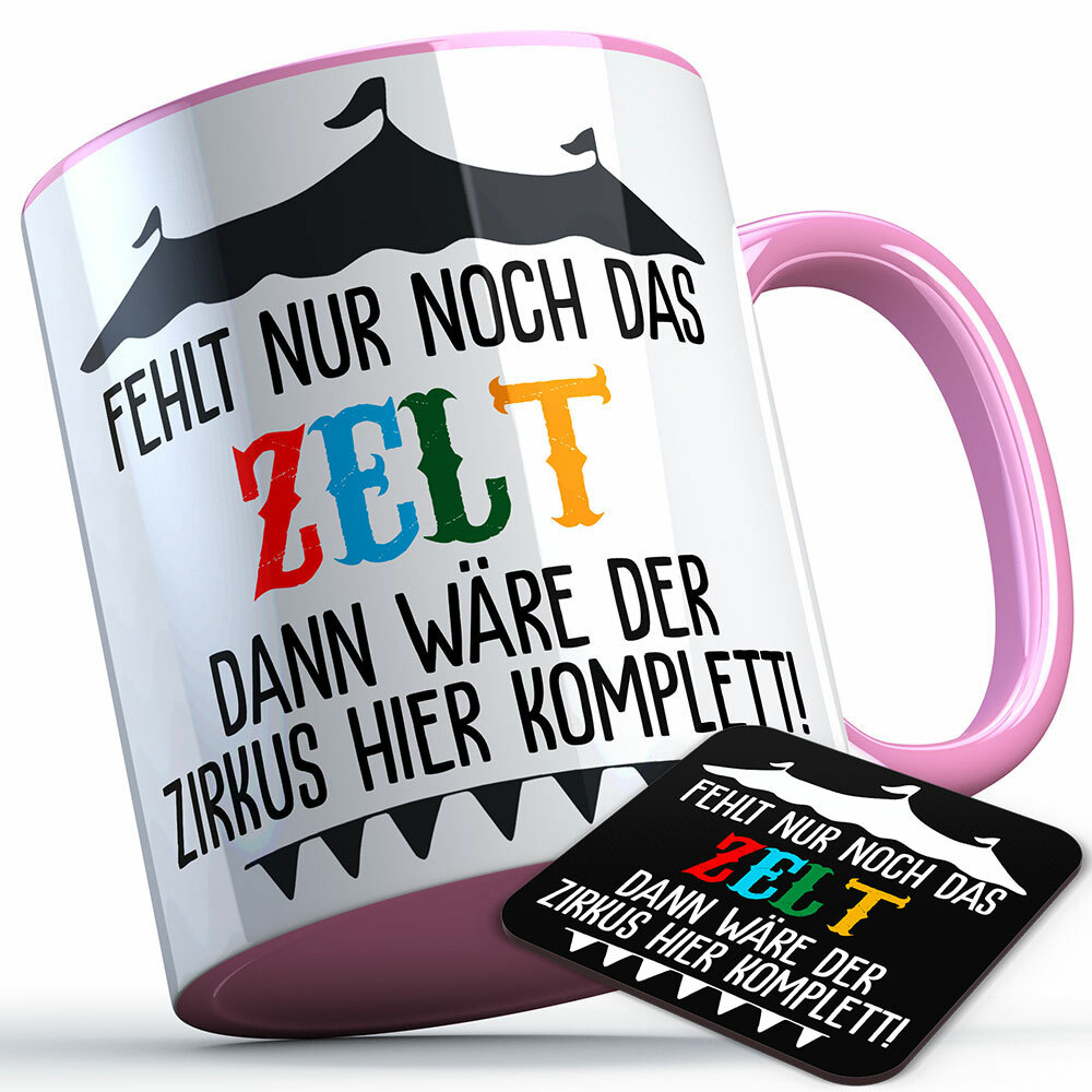 "Fehlt nur noch das Zelt dann wäre der Zirkus hier komplett" Tasse inkl. passendem Untersetzer lustige Sprüchetasse (5 Varianten)