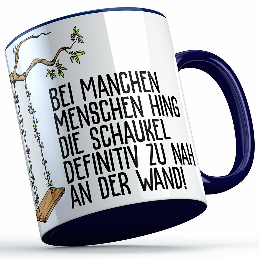 "Bei manchen Menschen hing die Schaukel definitiv zu nah an der Wand" Tasse (Lustige Sprüchetasse) (5 Varianten) 92192