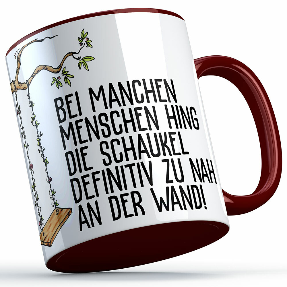 "Bei manchen Menschen hing die Schaukel definitiv zu nah an der Wand" Tasse (Lustige Sprüchetasse) (5 Varianten)