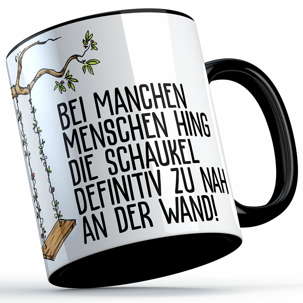 "Bei manchen Menschen hing die Schaukel definitiv zu nah an der Wand" Tasse (Lustige Sprüchetasse) (5 Varianten)
