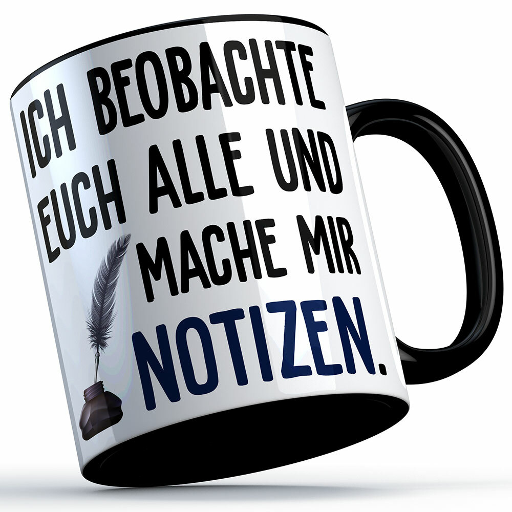 "Ich beobachte euch alle und mache mir Notizen" Tasse lustige Sprüchetasse (5 Varianten) 92195