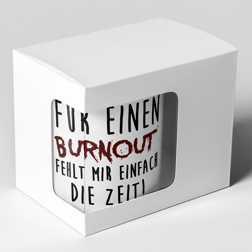 "Für einen Burnout fehlt mir einfach die Zeit" Tasse lustige Sprüchetasse (5 Varianten)