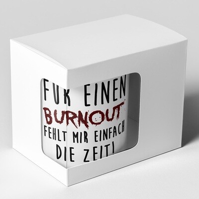 "Für einen Burnout fehlt mir einfach die Zeit" Tasse lustige Sprüchetasse (5 Varianten)