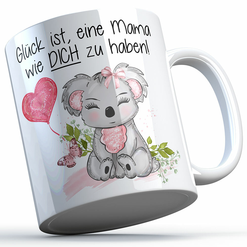 "Glück ist, eine Mama wie dich zu haben!" Tasse (4 Varianten)