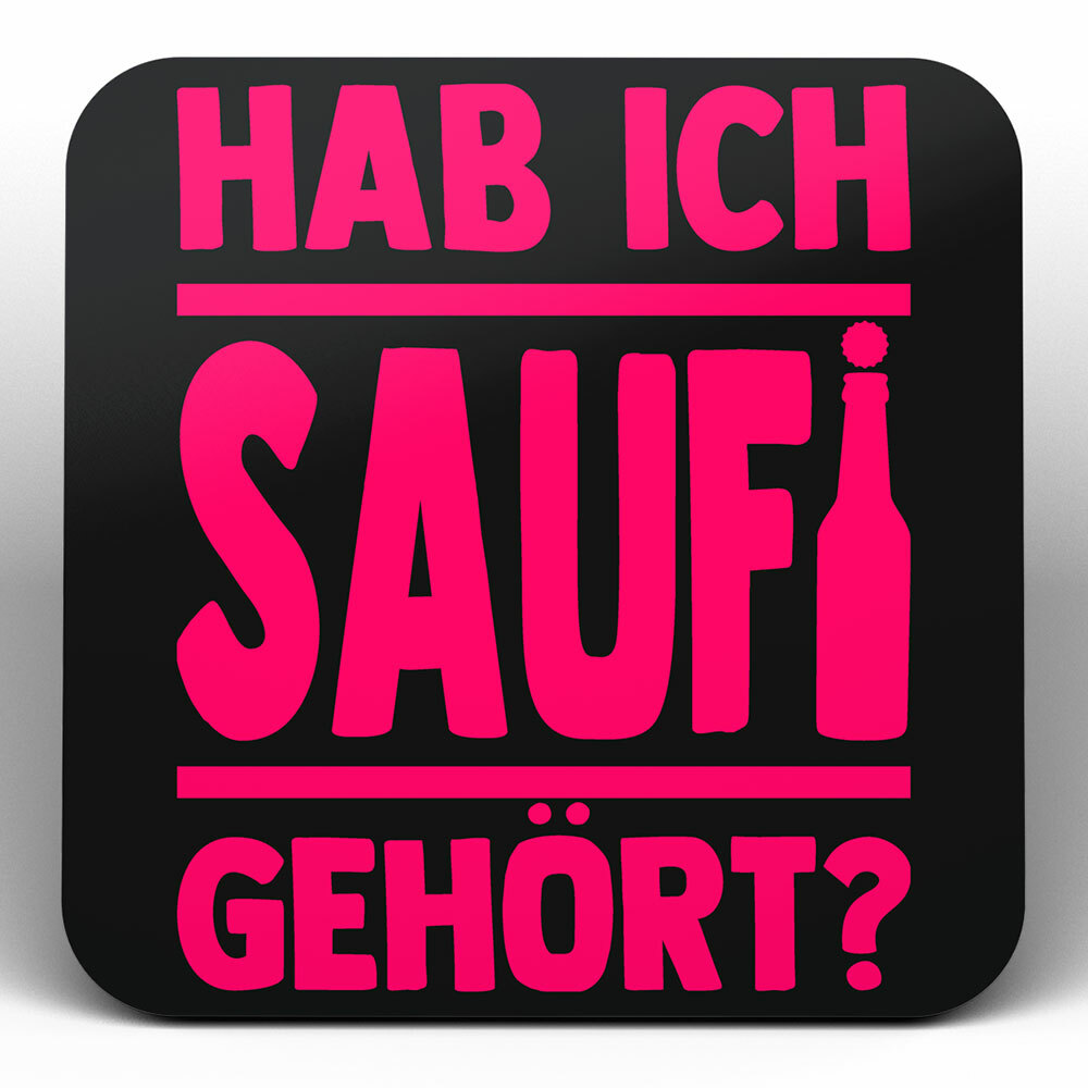 "Hab ich Saufi gehört?" Bieruntersetzer aus Hartfaser (Pink)
