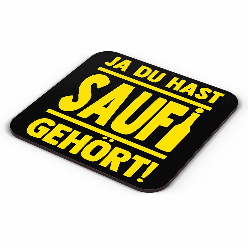 "Ja du hast Saufi gehört!" Bieruntersetzer aus Hartfaser (Gelb) 92244